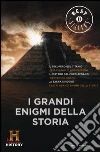 I grandi enigmi della storia. History Channel libro