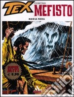 Magia nera. Tex contro Mefisto (3) libro