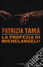 La profezia di Michelangelo libro