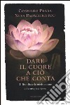 Dare il cuore a ciò che conta. Il Buddha e la meditazione di consapevolezza libro