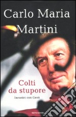 Colti da stupore. Incontri con Gesù libro