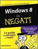 Windows 8 per negati libro