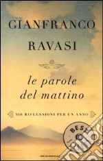 Le parole del mattino. 366 riflessioni per un anno libro