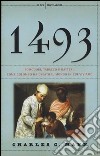 1493. Pomodori, tabacco e batteri. Come Colombo ha creato il mondo in cui viviamo libro di Mann Charles C.