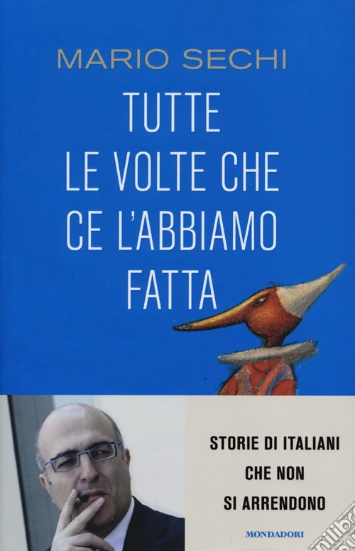 Tutte le volte che ce l'abbiamo fatta. Storie di italiani che non si arrendono