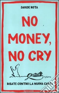 No money; no cry. Risate contro la nuova casta