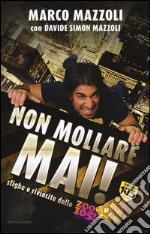 Non mollare mai! Sfighe e rivincite dello Zoo di 105! libro