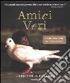 Amici veri. Ediz. illustrata libro di Holland Jennifer S.