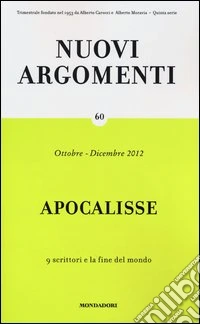 Nuovi argomenti. Vol. 60: Apocalisse, 9 scrittori e la fine del mondo libro