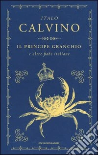 Il principe granchio e altre fiabe italiane libro