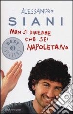 Non si direbbe che sei napoletano libro