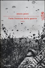 L'arte francese della guerra libro