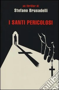 I santi pericolosi libro