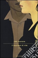 Il tessitore di vite libro