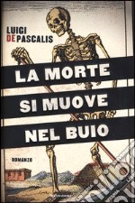 La morte si muove nel buio libro