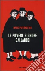 Le povere signore Gallardo libro