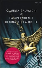 La splendente regina della notte libro