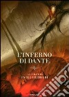 L'inferno di Dante. Ediz. illustrata libro