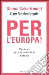 Per l'Europa! Manifesto per una rivoluzione unitaria libro