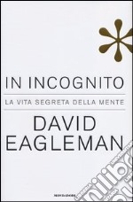 In incognito. La vita segreta della mente libro