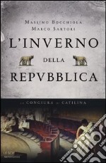 L'inverno della Repubblica. La congiura di Catilina libro