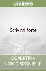 Scrivimi forte libro