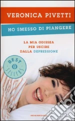 Ho smesso di piangere. La mia odissea per uscire dalla depressione