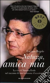 Natuzza, amica mia. La vita di Natuzza Evolo nel racconto di una testimone d'eccezione libro