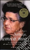 Natuzza, amica mia. La vita di Natuzza Evolo nel racconto di una testimone d'eccezione libro