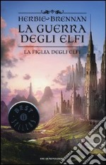 La figlia degli elfi. La guerra degli elfi libro