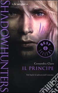 Le origini. Il principe. Shadowhunters libro