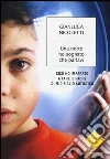 Una notte ho sognato che parlavi. Così ho imparato a fare il padre di mio figlio autistico libro