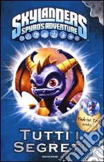 Skylanders. Spyro's adventure. Tutti i segreti. Ediz. illustrata libro