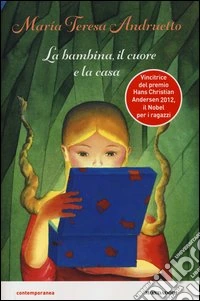 La bambina, il cuore e la casa libro