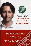 Dimagrisci con la tisanoreica libro di Mech Gianluca