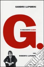 G. Vi racconto Gaber libro