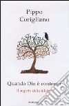 Quando Dio è contento. Il segreto della felicità libro di Corigliano Pippo