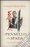 Il pennello e la spada. La via del samurai libro di Arena Leonardo V.