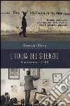 L'Italia del silenzio. 8 settembre 1943: storia del paese che non ha fatto i conti con il proprio passato libro