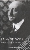 Tragedie, sogni e misteri libro di D'Annunzio Gabriele Andreoli A. (cur.) Zanetti G. (cur.)