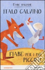 Fiabe per i più piccini. Fiabe italiane. Ediz. illustrata libro