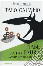 Fiabe da far paura (appena appena, non tanto). Fiabe italiane. Ediz. illustrata libro