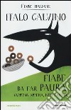 Fiabe da far paura (appena appena, non tanto). Fiabe italiane. Ediz. illustrata libro