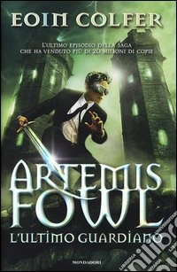 L'ultimo guardiano. Artemis Fowl libro