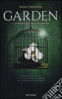 Garden. Il giardino alla fine del mondo libro