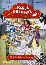 Il fatto del mistero sul set. La banda delle polpette. Vol. 6 libro