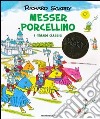 Messer Porcellino. I grandi classici. Ediz. illustrata libro