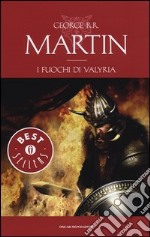 I fuochi di Valyria. Le cronache del ghiaccio e del fuoco (11) libro