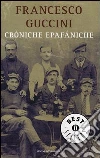 Croniche epafániche libro di Guccini Francesco