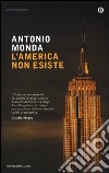 L'America non esiste libro di Monda Antonio